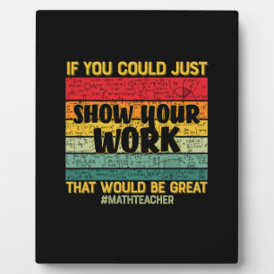 Math Teacher Math If You Could Just Plaque