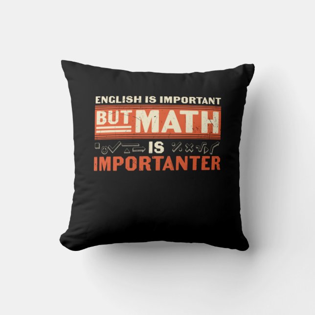 Math Teacher Math Is Importanter Cushion (Front)