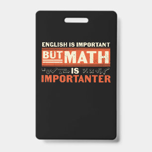 Math Teacher Math Is Importanter ID Badge