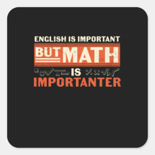 Math Teacher Math Is Importanter Square Sticker