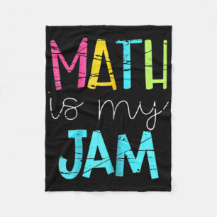 Math Teacher Math Is My Jam Fleece Blanket
