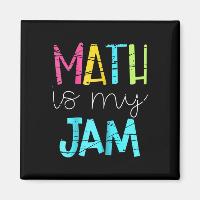 Math Teacher Math Is My Jam  Magnet (Front)