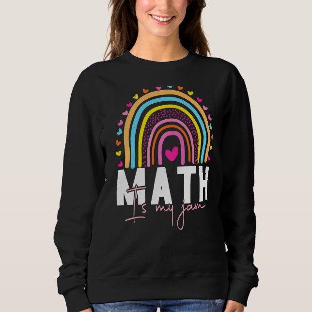 Math Teacher - Math is My Jam Premium_2 Sweatshirt (Front)