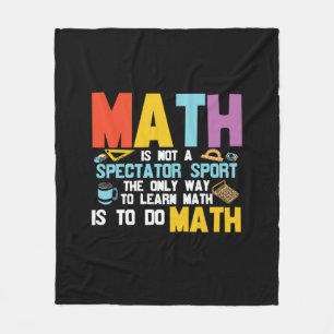 Math Teacher Math Is Not A Spectator Sport Fleece Blanket