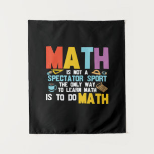 Math Teacher Math Is Not A Spectator Sport Tapestry