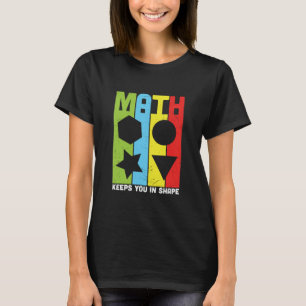 Math Teacher Math Keeps You In Shape T-Shirt