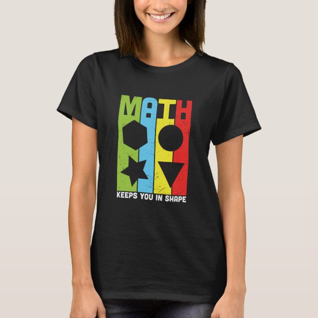 Math Teacher Math Keeps You In Shape T-Shirt (Front)