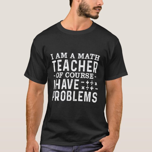 Math teacher math math student math teacher T-Shirt (Front)