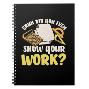 Math Teacher Math Show Your Work Notebook