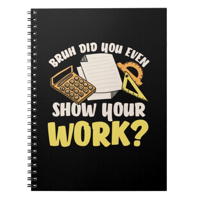 Math Teacher Math Show Your Work Notebook (Front)