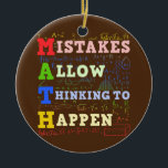 Math Teacher Math Student Mathematics  Ceramic Tree Decoration<br><div class="desc">Math Teacher Math Student Mathematics Gift. Perfect gift for your dad,  mum,  papa,  men,  women,  friend and family members on Thanksgiving Day,  Christmas Day,  Mothers Day,  Fathers Day,  4th of July,  1776 Independent day,  Veterans Day,  Halloween Day,  Patrick's Day</div>