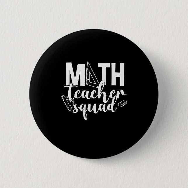 Math Teacher Math Teacher Squad 6 Cm Round Badge (Front)