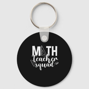 Math Teacher Math Teacher Squad Key Ring