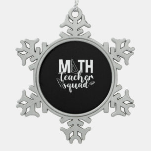 Math Teacher Math Teacher Squad Snowflake Pewter Christmas Ornament