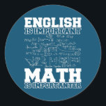 Math Teacher Math Teaching Mathematics Math Classic Round Sticker<br><div class="desc">Math Teacher Math Teaching Mathematics Math Student Gift. Perfect gift for your dad,  mum,  papa,  men,  women,  friend and family members on Thanksgiving Day,  Christmas Day,  Mothers Day,  Fathers Day,  4th of July,  1776 Independent day,  Veterans Day,  Halloween Day,  Patrick's Day</div>