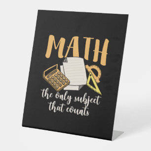 Math Teacher Math The Only Subject Pedestal Sign