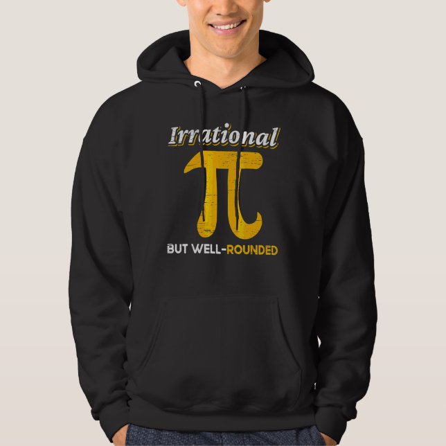 Math Teacher Mathematician Irrational But Well Rou Hoodie (Front)