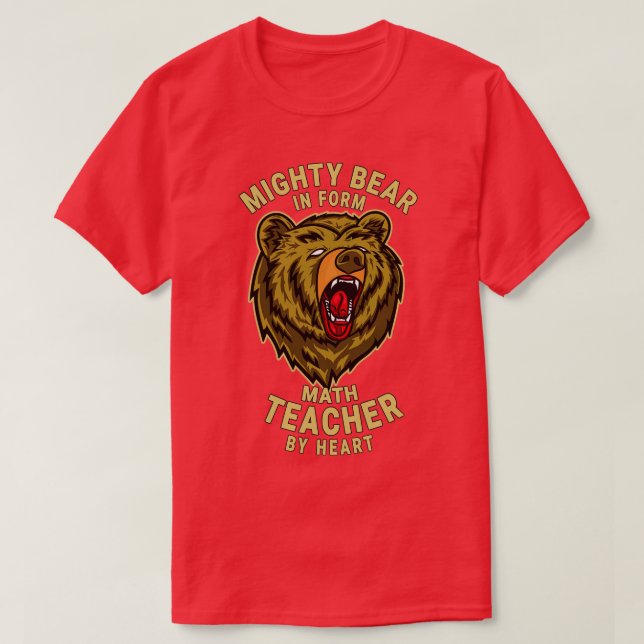 Math Teacher Mighty Bear Chief Executive Officer D T-Shirt (Design Front)