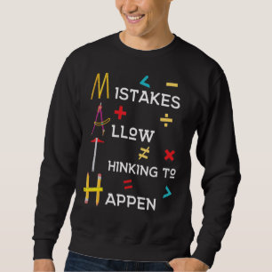 Math Teacher Mistakes Allow Thinking To Happen Sweatshirt