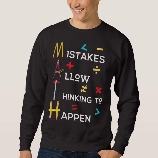 Math Teacher Mistakes Allow Thinking To Happen Sweatshirt (Front)