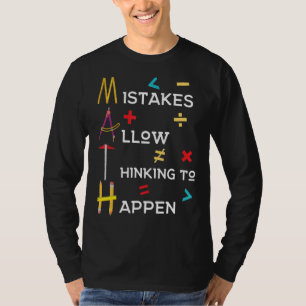 Math Teacher Mistakes Allow Thinking To Happen T-Shirt