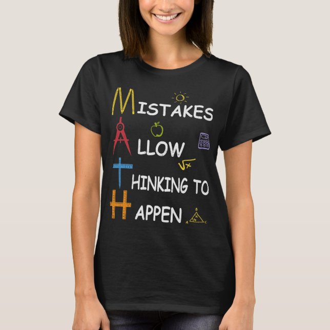Math Teacher Mistakes Allow Thinking To Happen T-Shirt (Front)