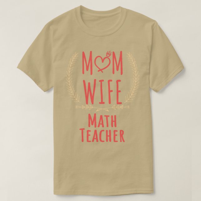 Math Teacher MOM WIFE Math Teacher and proud Math T-Shirt (Design Front)