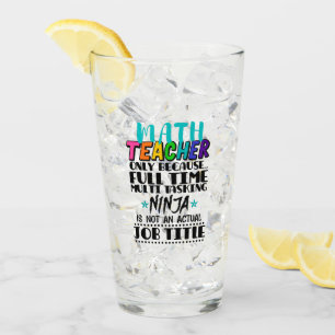 Math Teacher Only Because Full Time Multi Tasking  Glass