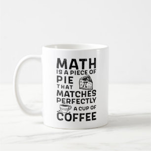 Math Teacher Pi Day Math is a piece of Pie Coffee Mug
