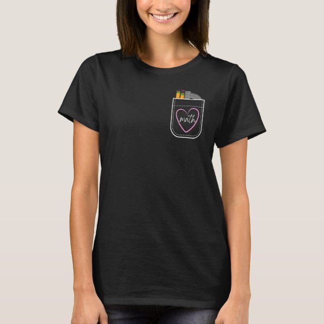 Math Teacher Pocket With Pencils And Protractor T-Shirt (Front)