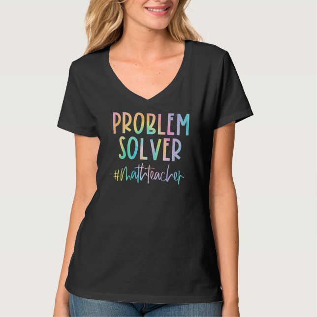 Math Teacher Problem Solver Math Teacher Back To S T-Shirt (Front)