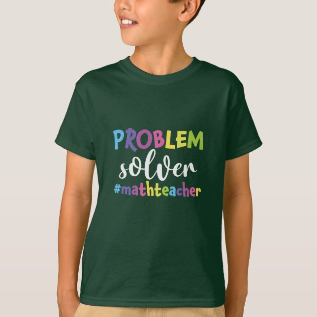 Math Teacher Problem Solver T-Shirt (Front)