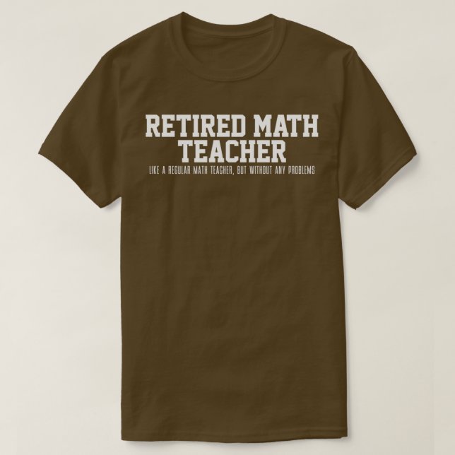 Math teacher retired T-Shirt (Design Front)