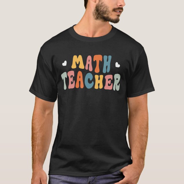 Math Teacher Retro Mathematics Math Quote Nerd T-Shirt (Front)
