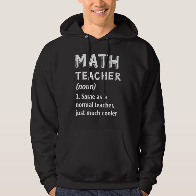 Math Teacher Same As Normal Teacherjust Much Coole Hoodie (Front)
