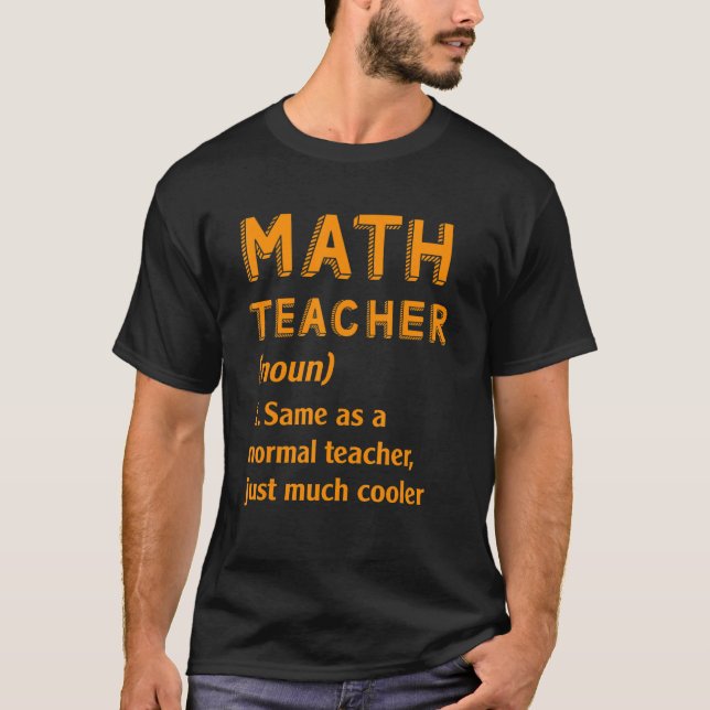 Math Teacher Same As Normal Teacherjust Much Coole T-Shirt (Front)
