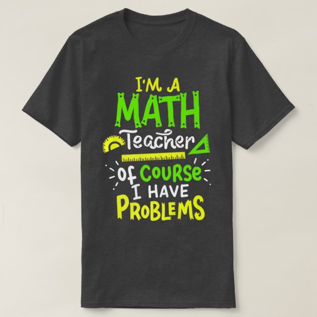Math Teacher School Class Problem Funny Premium Cl T-Shirt (Design Front)