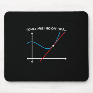 Math Teacher Sometimes I Go Off Mouse Pad