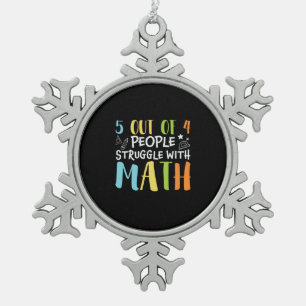 Math Teacher Struggle With Math Snowflake Pewter Christmas Ornament