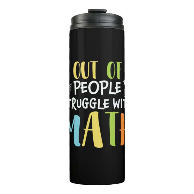 Math Teacher Struggle With Math Thermal Tumbler (Front)