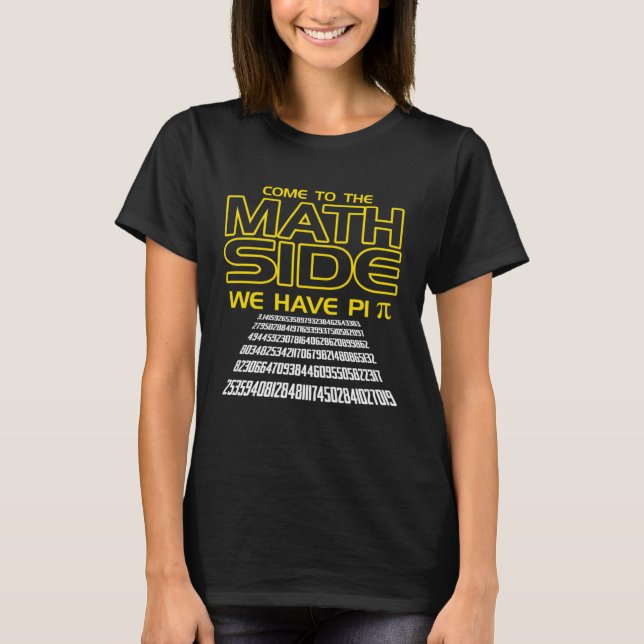 Math Teacher Students  Come To The Math Side We Ha T-Shirt (Front)