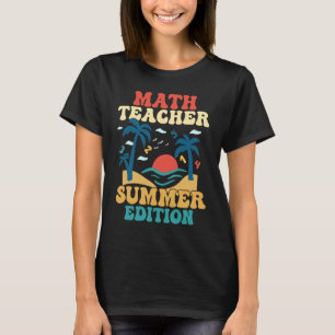 Math Teacher Summer Edition School Education T-Shirt