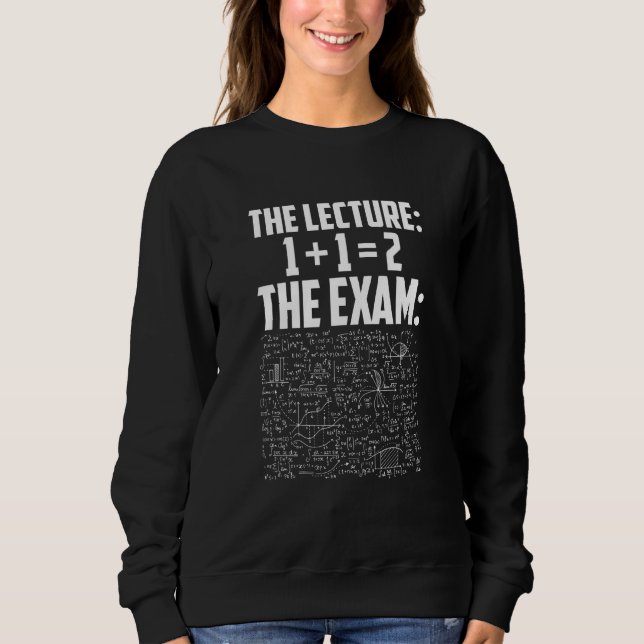 Math Teacher Teaching Lifestyle Mathemathics Probl Sweatshirt (Front)