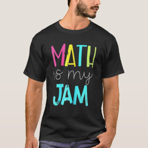 Math Teacher Team Math Is My Jam Back To School Ma T-Shirt