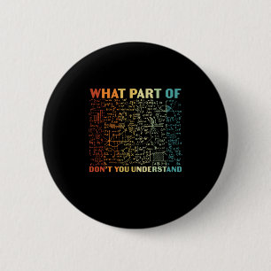 Math Teacher What Part Of Math 6 Cm Round Badge