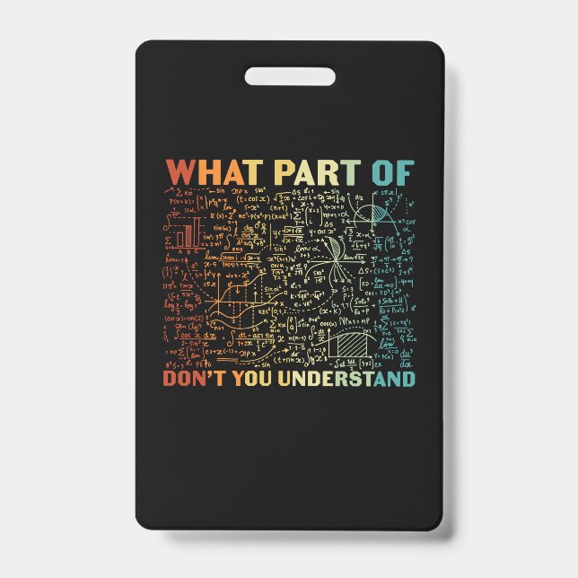 Math Teacher What Part Of Math ID Badge (Front)