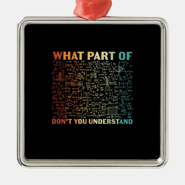 Math Teacher What Part Of Math Metal Tree Decoration (Front)