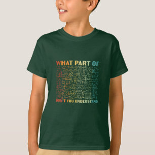 Math Teacher What Part Of Math T-Shirt