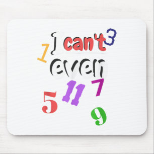 Math Teacher With Odd Numbers I Can't Even  Mouse Pad