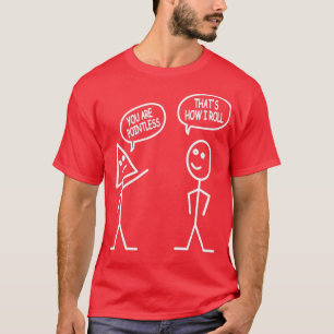 Math Teacher You Are Pointless Thatx27s How I Roll T-Shirt